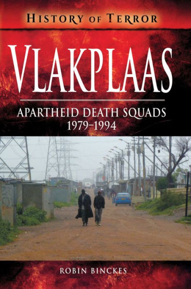 Vlakplaas: Apartheid Death Squads, 1979-1994