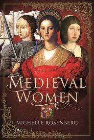 Title: Medieval Women, Author: Michelle Rosenberg