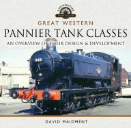 English textbook download free Great Western, Pannier Tank Classes: An Overview of Their Design and Development  by David Maidment (English Edition) 9781526734525