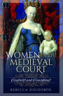 Women in the Medieval Court: Consorts and Concubines