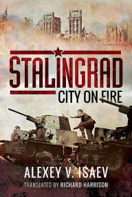 Title: Stalingrad: City on Fire, Author: Alexey Isaev