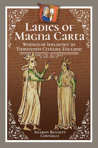 Ladies of Magna Carta: Women of Influence in Thirteenth Century England