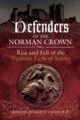 Defenders of the Norman Crown: Rise and Fall of the Warenne Earls of Surrey