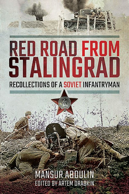 Red Road From Stalingrad: Recollections of a Soviet Infantryman|Paperback