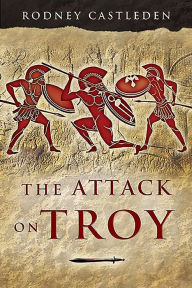 Title: The Attack on Troy, Author: Rodney Castleden