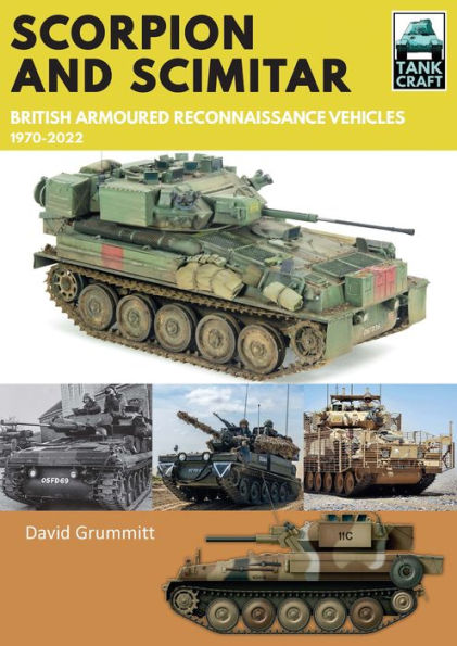 Scorpion and Scimitar: British Armoured Reconnaissance Vehicles, 1970-2022