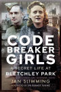 Codebreaker Girls: A Secret Life at Bletchley Park