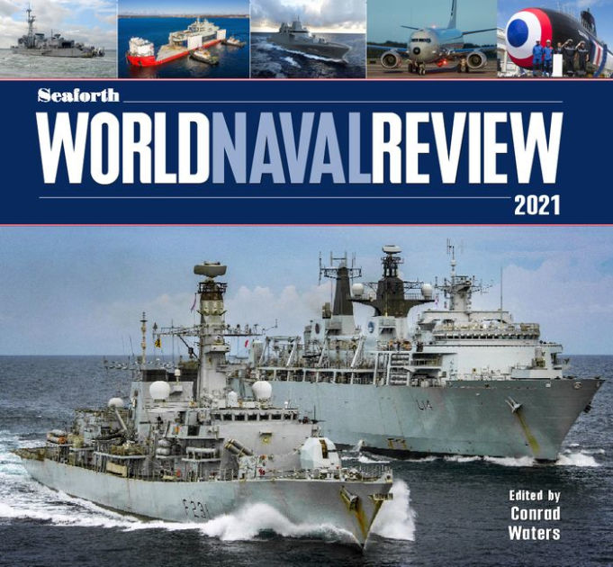 Seaforth World Naval Review 2021 By Conrad Waters Hardcover Barnes Noble