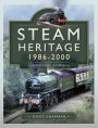 Steam Heritage, 1986-2000: A Pictorial Journey