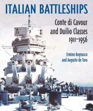 Title: Italian Battleships: 'Conte di Cavour' and 'Duiio' Classes, 1911-1956, Author: Erminio Bagnasco