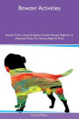 Bowzer Activities Bowzer Tricks, Games & Agility Includes: Bowzer Beginner to Advanced Tricks, Fun Games, Agility & More