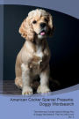 American Cocker Spaniel Presents: Doggy Wordsearch The American Cocker Spaniel Brings You A Doggy Wordsearch That You Will Love! Vol. 4