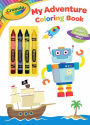 Crayola My Adventure Coloring Book: Color! Imagine! Play!