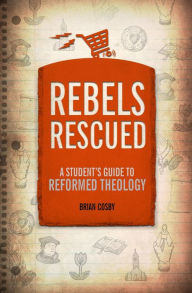 Title: Rebels Rescued, Author: Brian H. Cosby