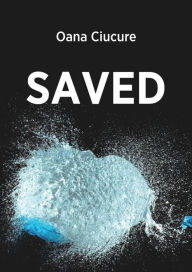 Title: Saved, Author: Oana Cuicure