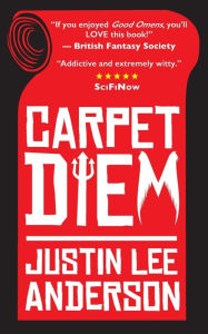 Title: Carpet Diem: or How to Save the World by Accident, Author: Justin Lee Anderson