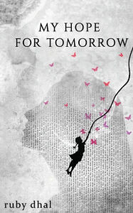 Free audio book downloading My Hope For Tomorrow 9781527246324 by Ruby Dhal