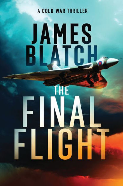 The Final Flight By James Blatch Paperback Barnes And Noble®