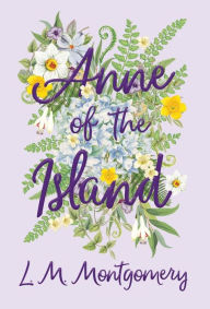 Title: Anne of the Island, Author: L M Montgomery