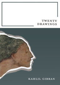 Title: Twenty Drawings, Author: Kahlil Gibran