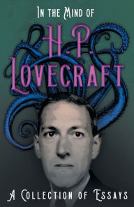 Title: In the Mind of H. P. Lovecraft;A Collection of Essays, Author: H. P. Lovecraft