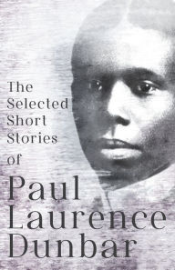 Title: The Selected Short Stories of Paul Laurence Dunbar: With Illustrations by E. W. Kemble, Author: Paul Laurence Dunbar