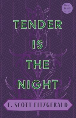 Tender is the Night: With the Introductory Essay &lsquo;The Jazz Age 