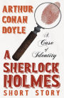 A Case of Identity - A Sherlock Holmes Short Story;With Original Illustrations by Sidney Paget