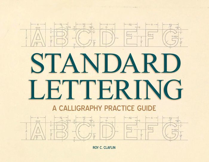Standard Lettering - A Calligraphy Practice Guide: With an