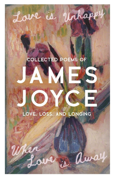 Love Is Unhappy When Love Is Away: Collected Poems of Love, Loss, and Longing