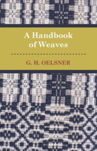 Title: A Handbook Of Weaves, Author: G. Oelsner