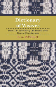 Title: Dictionary Of Weaves - Part I., Author: E. Posselt