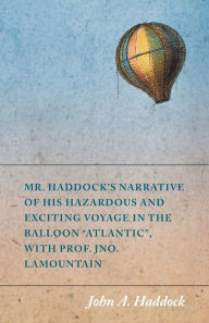Title: Mr. Haddock's Narrative of His Hazardous and Exciting Voyage in the Balloon 