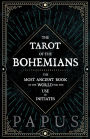 The Tarot of the Bohemians - The Most Ancient Book in the World for the Use of Initiates