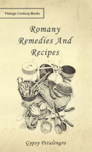 Title: Romany Remedies And Recipes, Author: Gypsy Petulengro