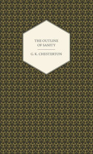 Title: Outline of Sanity, Author: G. K. Chesterton