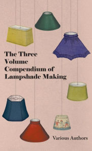 Title: Three Volume Compendium of Lampshade Making, Author: Various