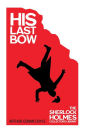 His Last Bow - Some Later Reminiscences - The Sherlock Holmes Collector's Library