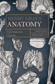Title: Henry Gray's Anatomy: Surgical and Descriptive, Author: Henry Gray