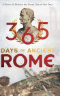 365 Days of Ancient Rome: A Piece of History for Every Day of the Year