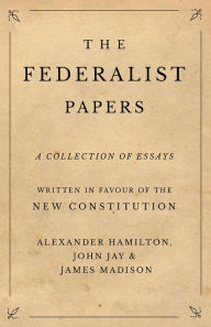 Title: The Federalist Papers, Author: Alexander Hamilton