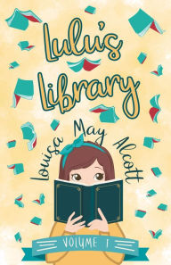 Title: Lulu's Library, Volume I, Author: Louisa May Alcott