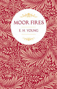 Moor Fires: With Introductory Poems by Edwin Waugh and Emily Brontë