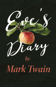 Title: Eve's Diary, Author: Mark Twain