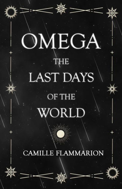 Omega The Last days of the World With the Introductory Essay Distances of the Stars Paperback