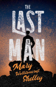 Title: The Last Man, Author: Mary Shelley