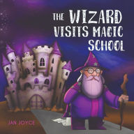 Title: The Wizard Visits Magic School, Author: Jan Joyce