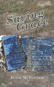 Title: Saving Grace, Author: Erica McWilliam