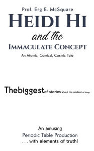 Title: Heidi Hi and the Immaculate Concept, Author: Prof Erg E McSquare