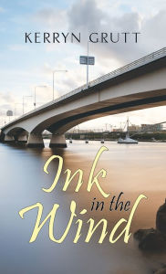 Title: Ink in the Wind, Author: Kerryn Grutt